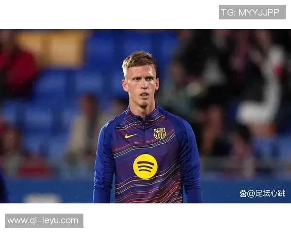 奥尔莫伤情更新或缺阵三至四周国家德比出战仍存悬念